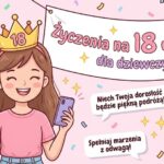Życzenia na 18 urodziny dla dziewczyny