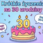 Krótkie życzenia na 30 urodziny