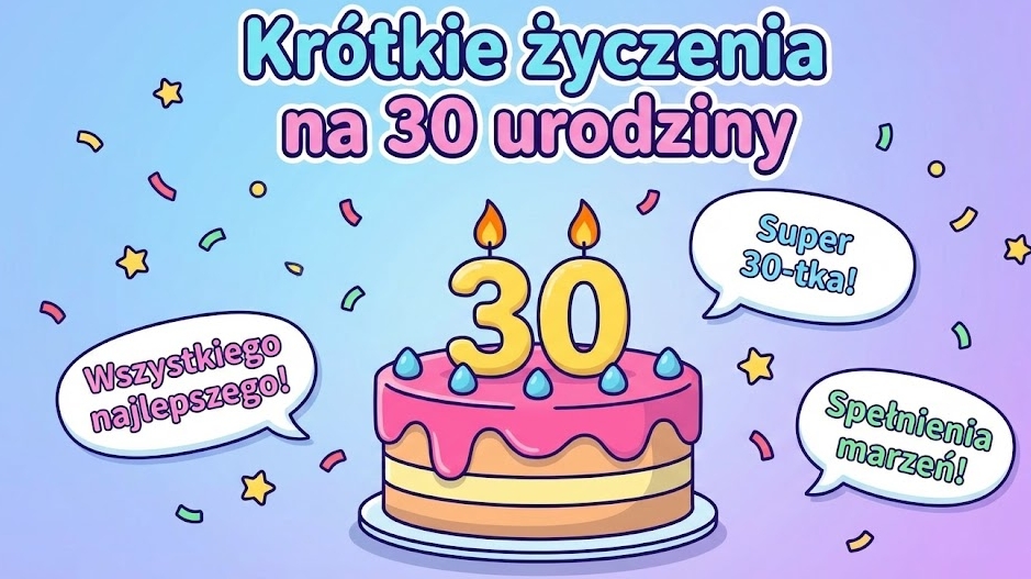Krótkie życzenia na 30 urodziny