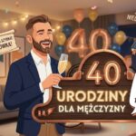 Życzenia na 40 urodziny dla mężczyzn