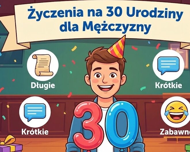 Życzenia na 30 urodziny dla mężczyzny